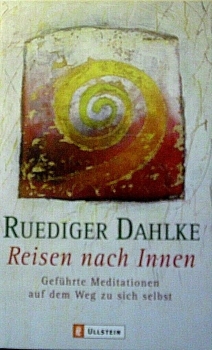 Reisen nach Innen - Geführte Meditationen auf dem Weg zu sich selbst von Ruediger Dahlke